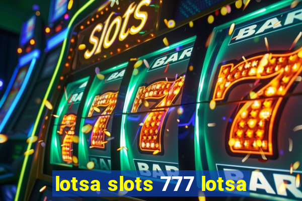 lotsa slots 777 lotsa